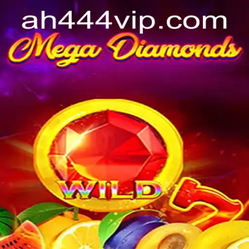 Unveiling MegaDiamond: A Revolutionary Game with AH444
